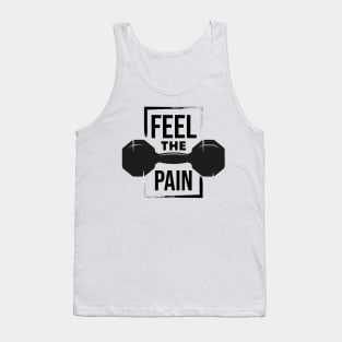 Feel the pain Tank Top